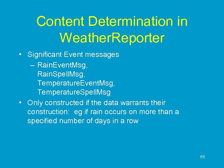 Content Determination in Weather. Reporter • Significant Event messages – Rain. Event. Msg, Rain.