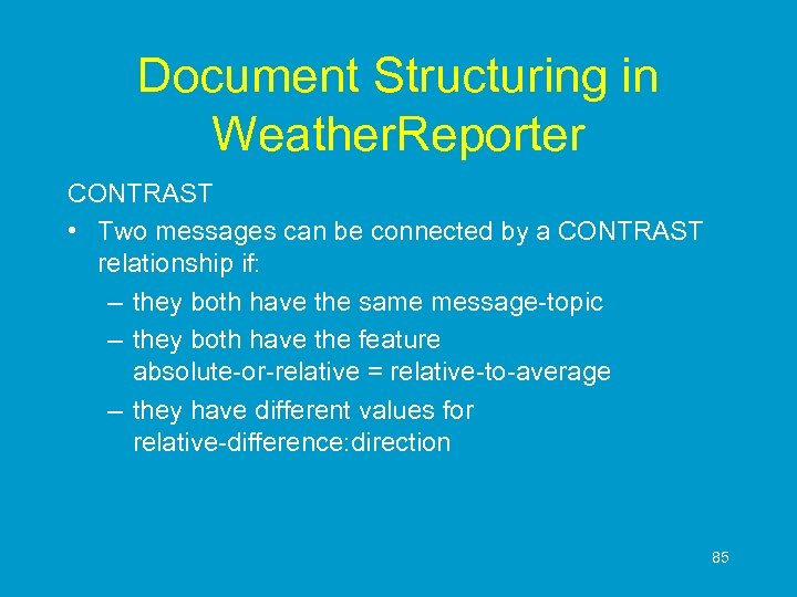 Document Structuring in Weather. Reporter CONTRAST • Two messages can be connected by a