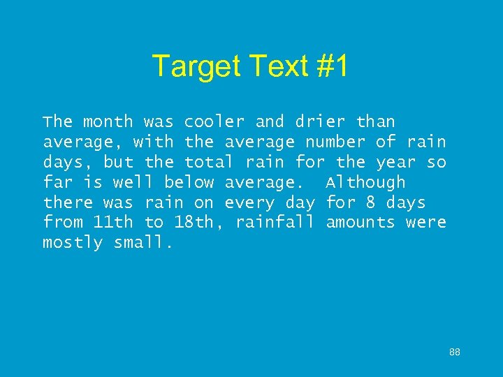 Target Text #1 The month was cooler and drier than average, with the average