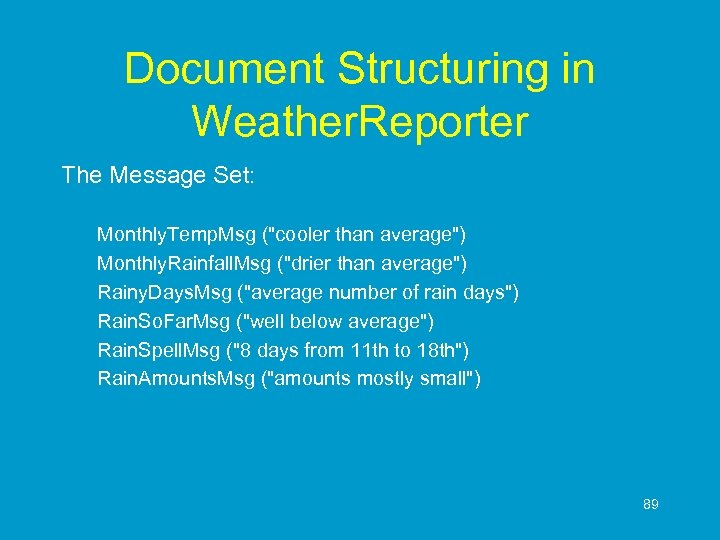 Document Structuring in Weather. Reporter The Message Set: Monthly. Temp. Msg ("cooler than average")