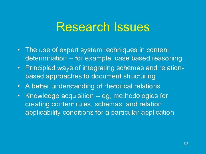 Research Issues • The use of expert system techniques in content determination -- for