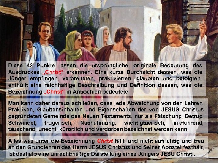 Diese 42 Punkte lassen die ursprüngliche, originale Bedeutung des Ausdruckes „Christ“ erkennen. Eine kurze