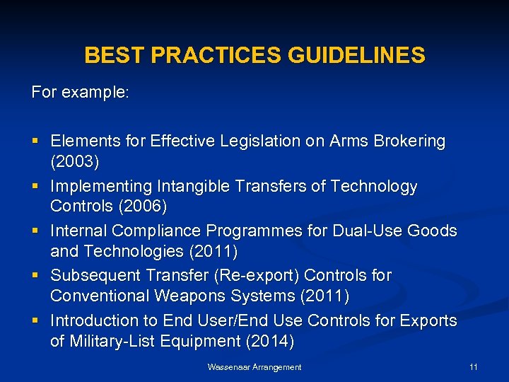 BEST PRACTICES GUIDELINES For example: § Elements for Effective Legislation on Arms Brokering (2003)