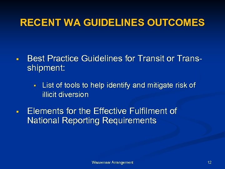 RECENT WA GUIDELINES OUTCOMES § Best Practice Guidelines for Transit or Transshipment: § §