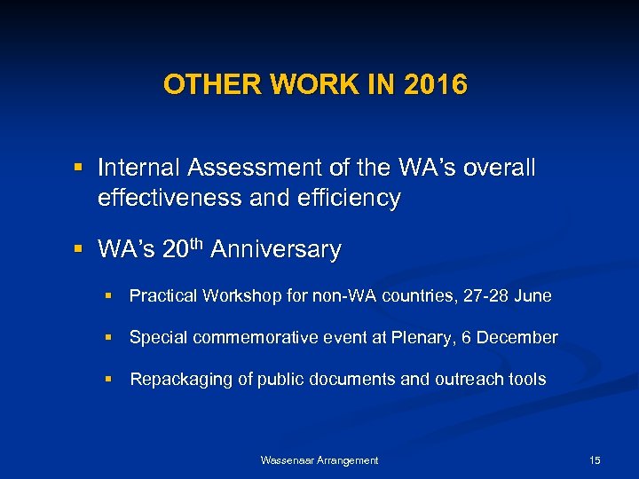 OTHER WORK IN 2016 § Internal Assessment of the WA’s overall effectiveness and efficiency