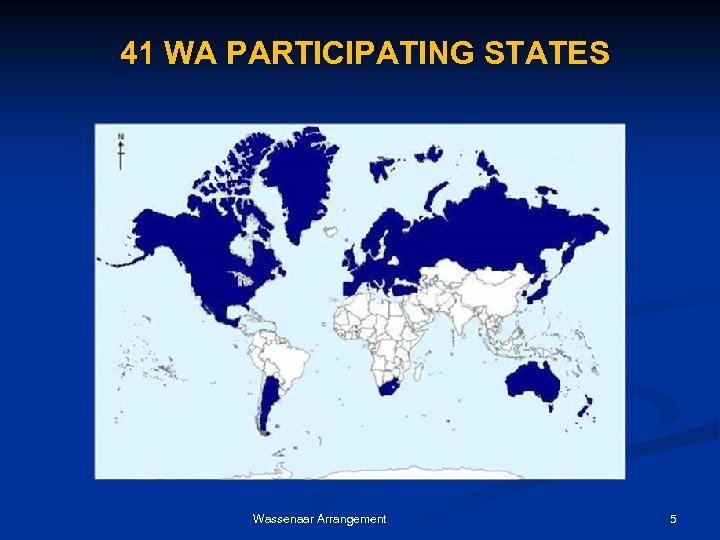 41 WA PARTICIPATING STATES Wassenaar Arrangement 5 