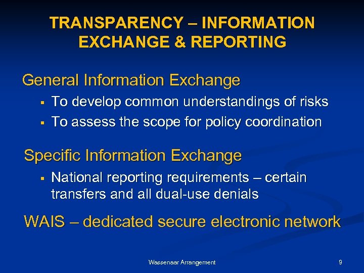 TRANSPARENCY – INFORMATION EXCHANGE & REPORTING General Information Exchange § § To develop common