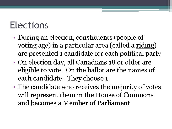 Elections • During an election, constituents (people of voting age) in a particular area