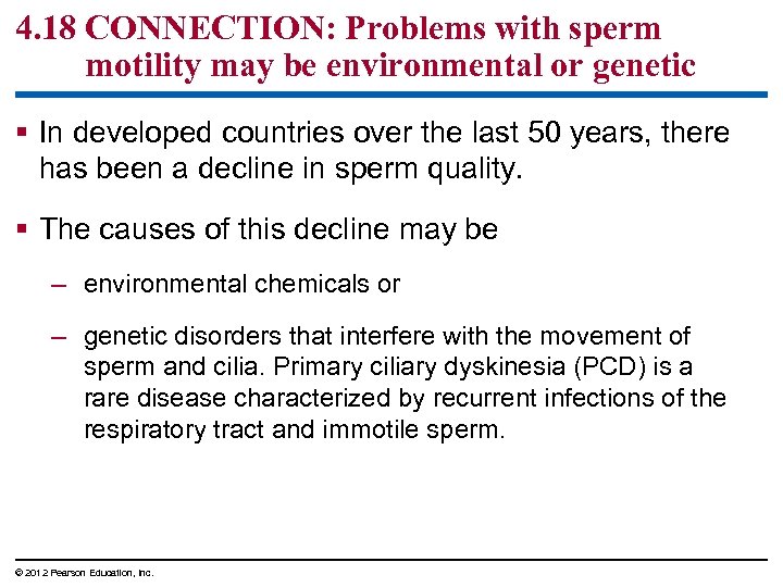 4. 18 CONNECTION: Problems with sperm motility may be environmental or genetic § In