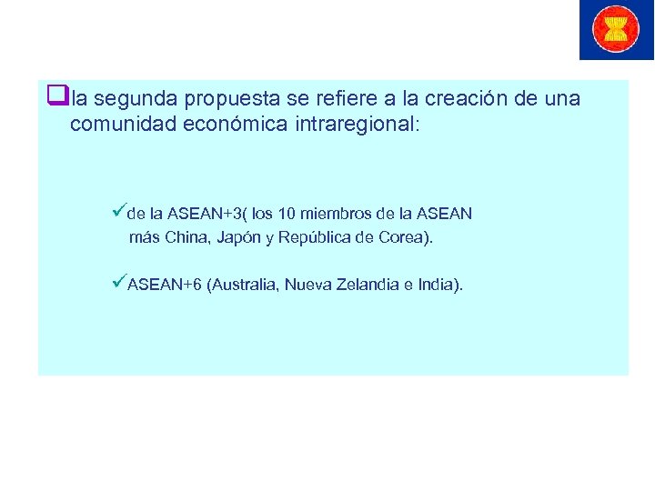 qla segunda propuesta se refiere a la creación de una comunidad económica intraregional: üde