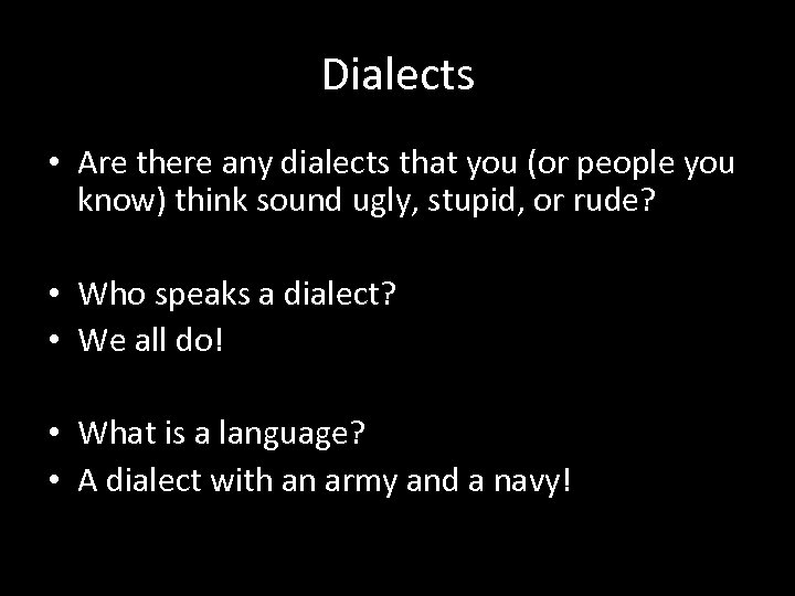 Dialects • Are there any dialects that you (or people you know) think sound