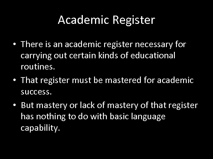 Academic Register • There is an academic register necessary for carrying out certain kinds