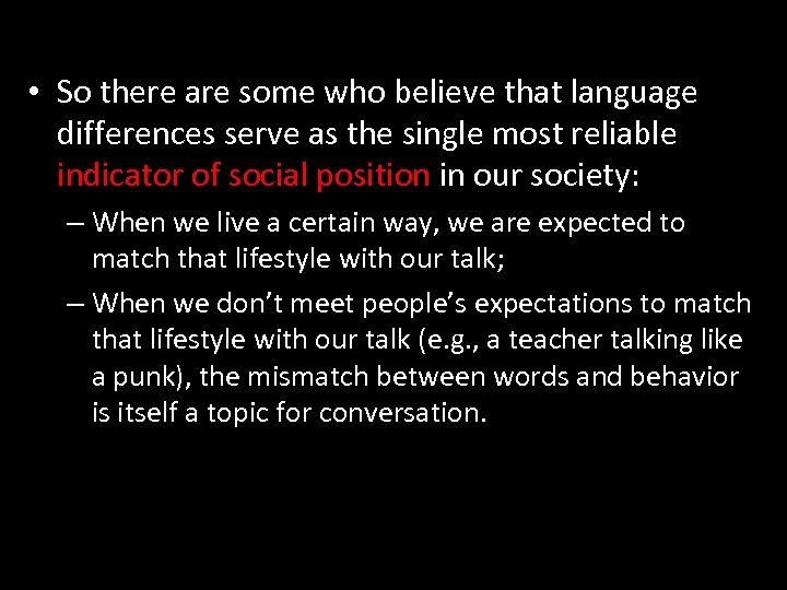  • So there are some who believe that language differences serve as the