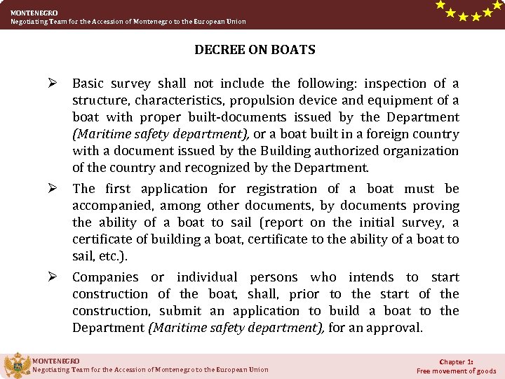 MONTENEGRO Negotiating Team for the Accession of Montenegro to the European Union DECREE ON