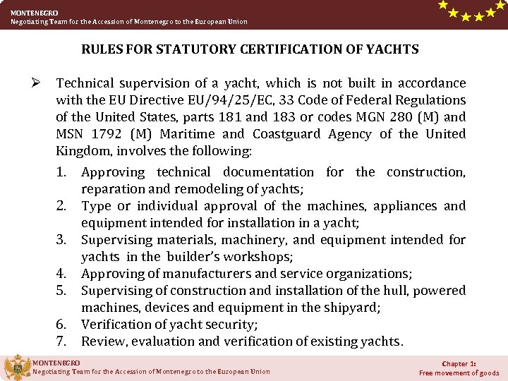 MONTENEGRO Negotiating Team for the Accession of Montenegro to the European Union RULES FOR