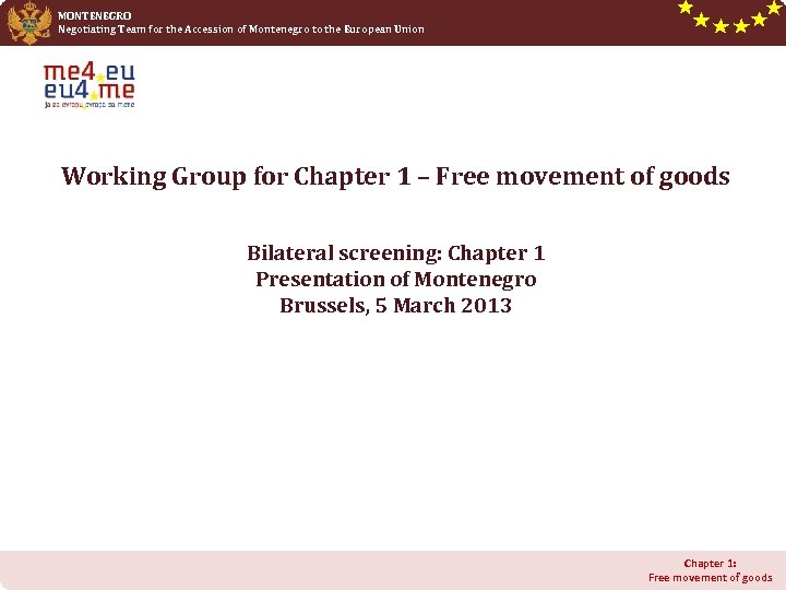 MONTENEGRO Negotiating Team for the Accession of Montenegro to the European Union Working Group