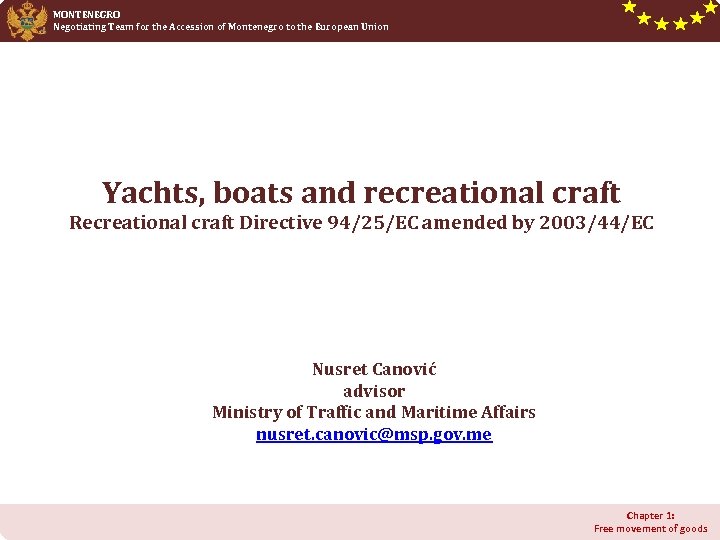 MONTENEGRO Negotiating Team for the Accession of Montenegro to the European Union Yachts, boats