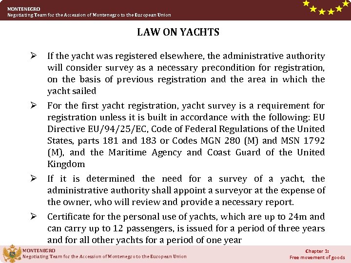 MONTENEGRO Negotiating Team for the Accession of Montenegro to the European Union LAW ON