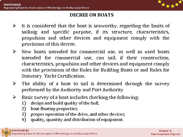 MONTENEGRO Negotiating Team for the Accession of Montenegro to the European Union DECREE ON