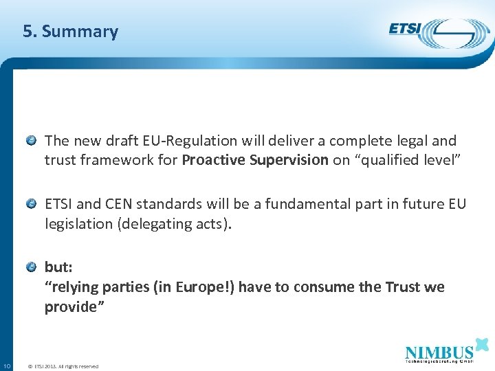 5. Summary The new draft EU-Regulation will deliver a complete legal and trust framework