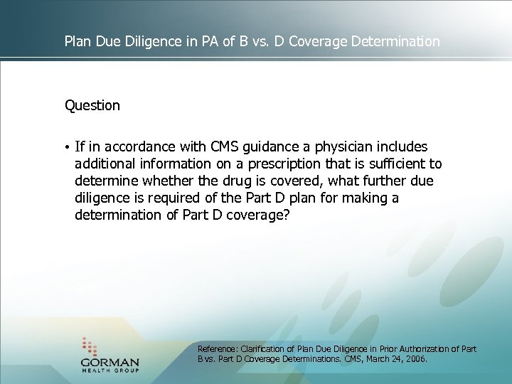 Plan Due Diligence in PA of B vs. D Coverage Determination Question • If