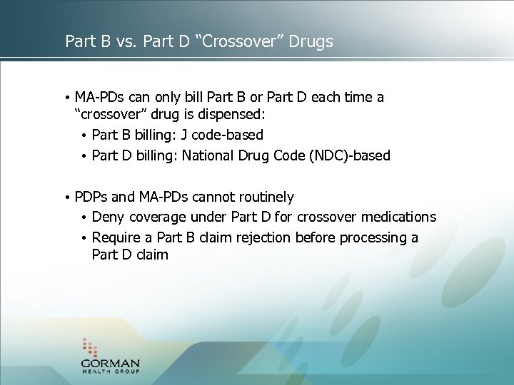 Part B vs. Part D “Crossover” Drugs • MA-PDs can only bill Part B