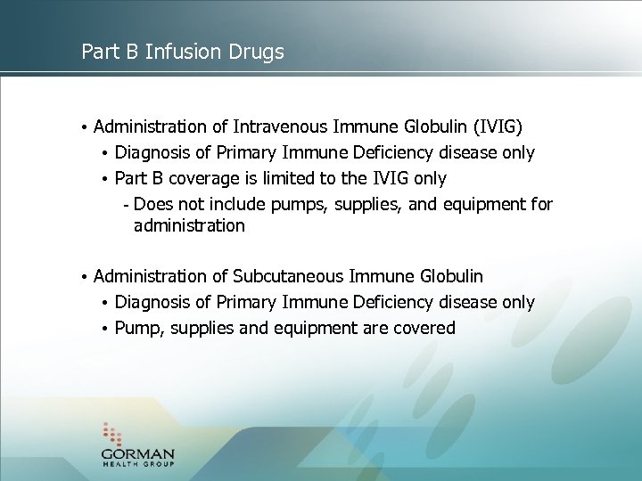 Part B Infusion Drugs • Administration of Intravenous Immune Globulin (IVIG) • Diagnosis of