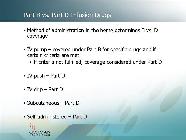 Part B vs. Part D Infusion Drugs • Method of administration in the home