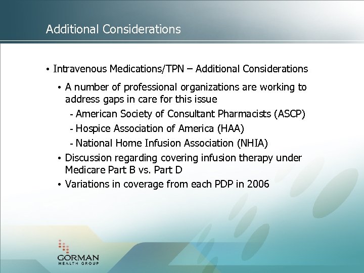Additional Considerations • Intravenous Medications/TPN – Additional Considerations • A number of professional organizations