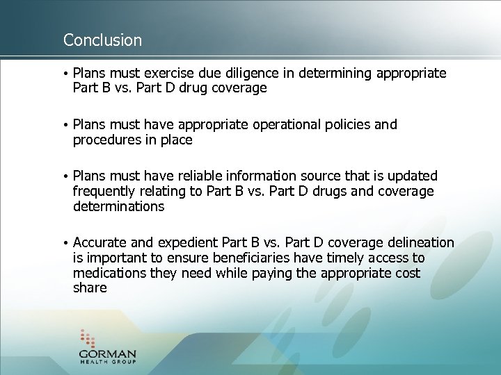 Conclusion • Plans must exercise due diligence in determining appropriate Part B vs. Part