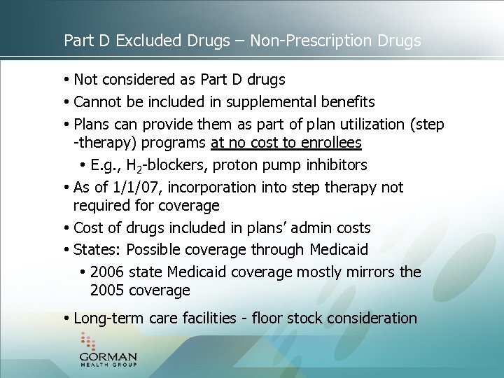 Part D Excluded Drugs – Non-Prescription Drugs • Not considered as Part D drugs