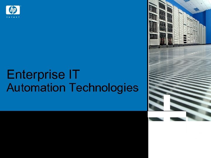 Enterprise IT Automation Technologies Dejan Milojicic, dejan@hpl. hp. com HP Laboratories GGF 16, Athens,