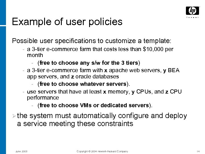 Example of user policies Possible user specifications to customize a template: - a 3