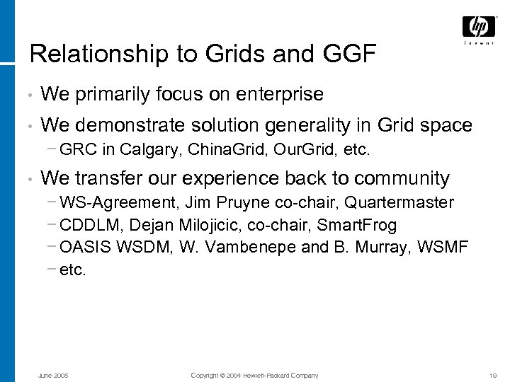 Relationship to Grids and GGF • We primarily focus on enterprise • We demonstrate