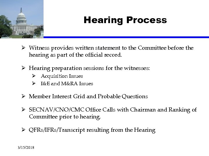 Hearing Process Ø Witness provides written statement to the Committee before the hearing as