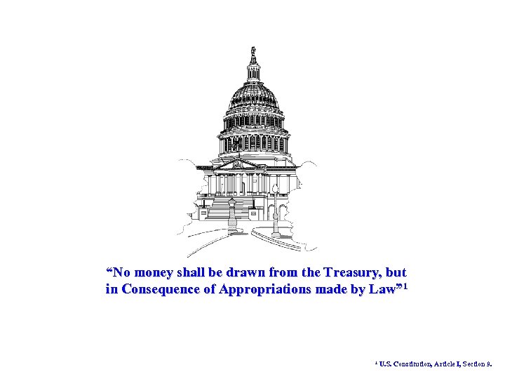 “No money shall be drawn from the Treasury, but in Consequence of Appropriations made