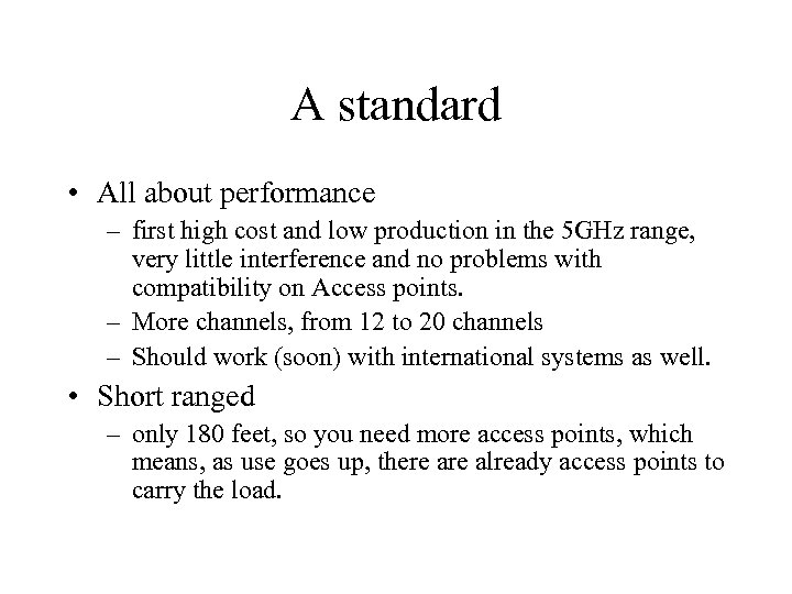 A standard • All about performance – first high cost and low production in