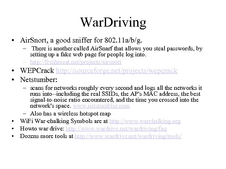 War. Driving • Air. Snort, a good sniffer for 802. 11 a/b/g. – There