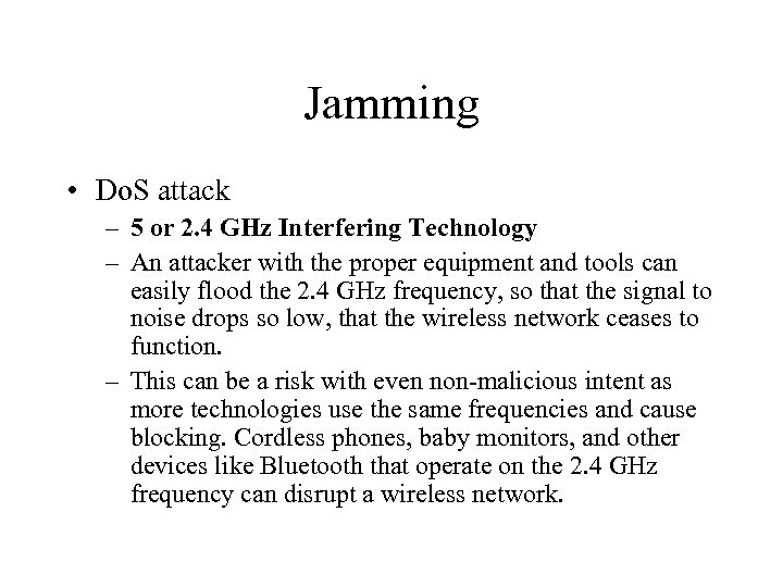 Jamming • Do. S attack – 5 or 2. 4 GHz Interfering Technology –