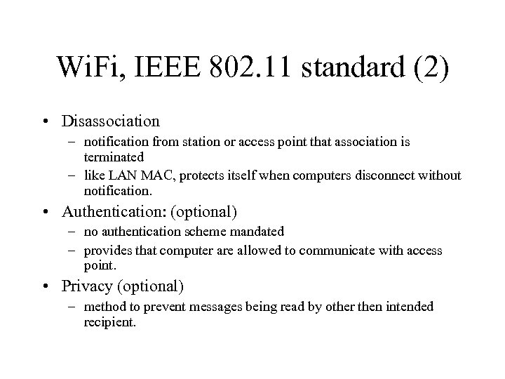 Wi. Fi, IEEE 802. 11 standard (2) • Disassociation – notification from station or