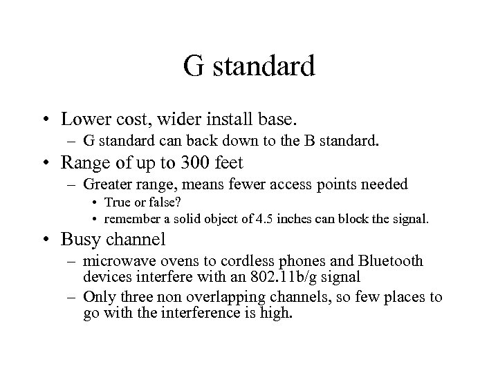 G standard • Lower cost, wider install base. – G standard can back down