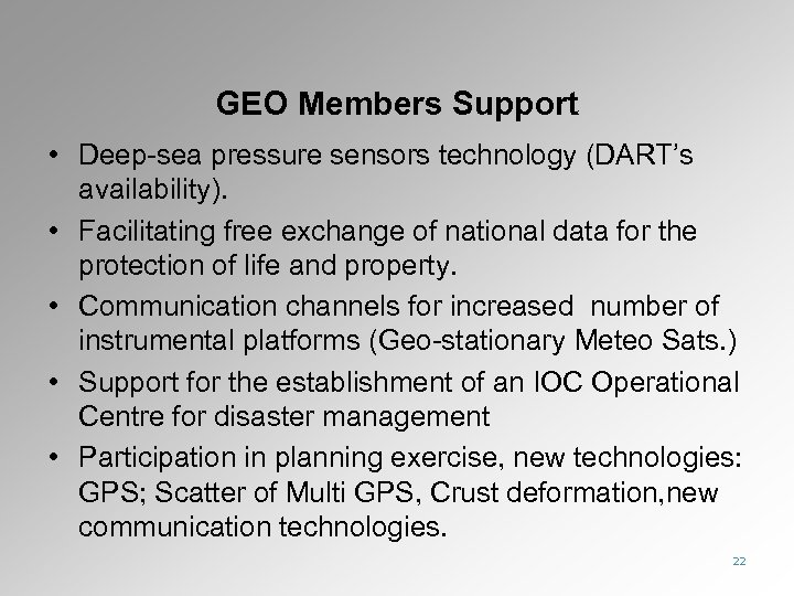 GEO Members Support • Deep-sea pressure sensors technology (DART’s availability). • Facilitating free exchange