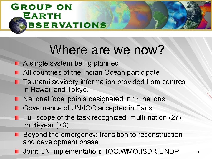Where are we now? A single system being planned All countries of the Indian