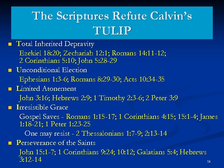 The Scriptures Refute Calvin’s TULIP n n n Total Inherited Depravity Ezekiel 18: 20;