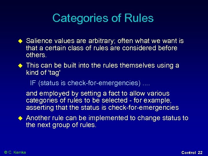 Categories of Rules Salience values are arbitrary; often what we want is that a