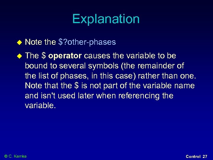 Explanation Note the $? other-phases The $ operator causes the variable to be bound