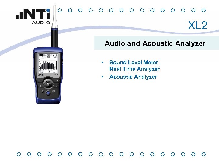 XL 2 Audio and Acoustic Analyzer • • Sound Level Meter Real Time Analyzer