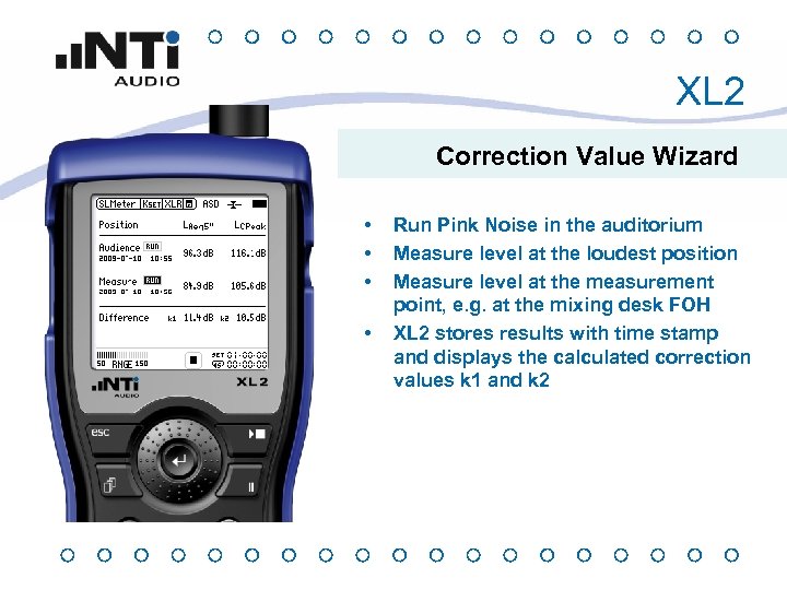 XL 2 Correction Value Wizard • • Run Pink Noise in the auditorium Measure