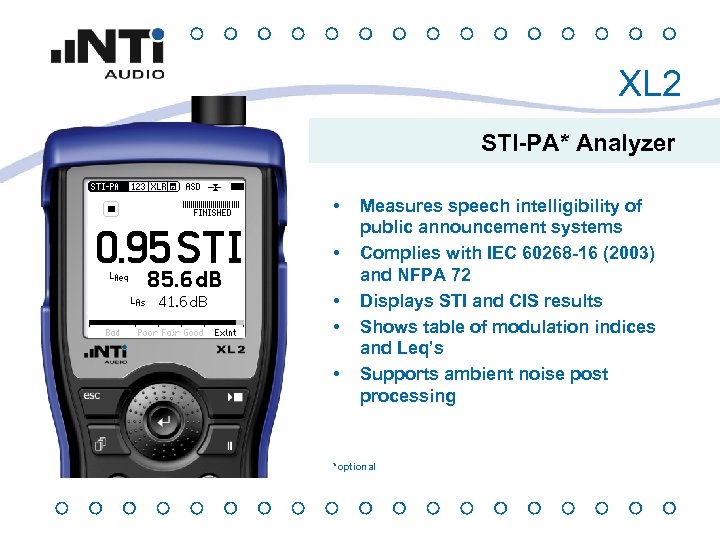 XL 2 STI-PA* Analyzer • • • Measures speech intelligibility of public announcement systems