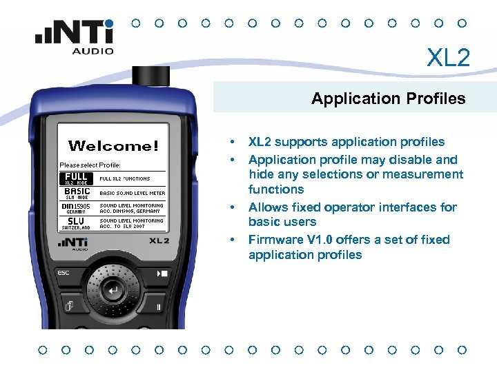 XL 2 Application Profiles • • XL 2 supports application profiles Application profile may